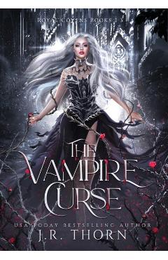 The Vampire Curse: Royal Covens Books 1-3 - J. R. Thorn