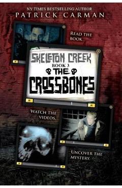 Poza produsului Skeleton Creek #3: The Crossbones - Patrick Carman