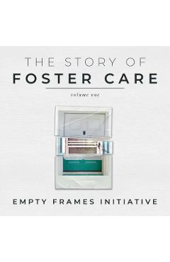 The Story of Foster Care - Empty Frames Initiative