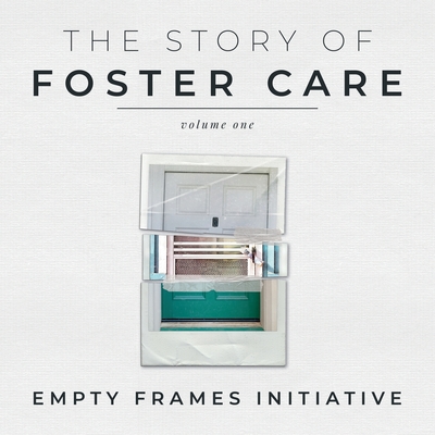 The Story of Foster Care - Empty Frames Initiative
