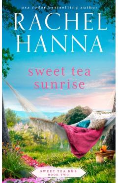 Sweet Tea Sunrise - Rachel Hanna