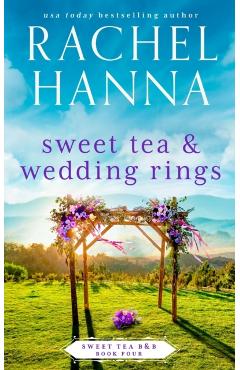 Sweet Tea & Wedding Rings - Rachel Hanna