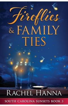 Poza produsului Fireflies & Family Ties - Rachel Hanna