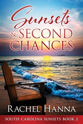 Sunsets & Second Chances - Rachel Hanna