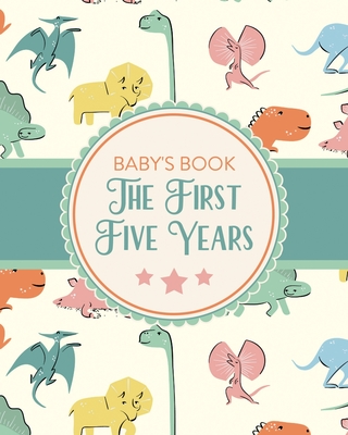 Baby's Book The First Five Years: Memory Keeper First Time Parent As You Grow Baby Shower Gift - Holly Placate