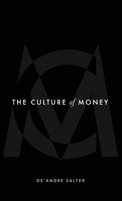 The Culture of Money - De'andre Salter