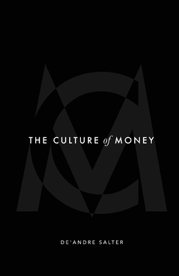 The Culture of Money - De'andre Salter