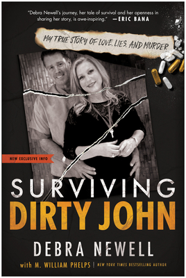 Surviving Dirty John: My True Story of Love, Lies, and Murder - Debra Newell