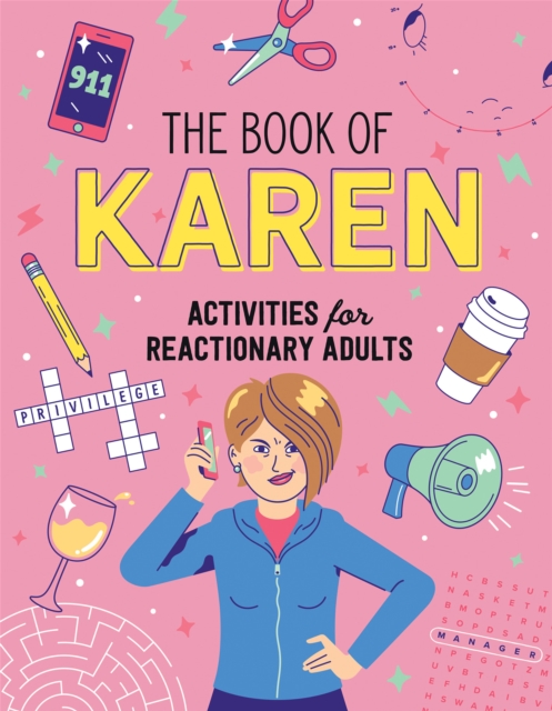 The Book of Karen: Activities for Reactionary Adults - Karen K. Klaren