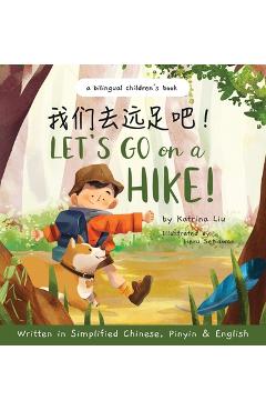 Poza produsului Let's go on a hike! Written in Simplified Chinese, Pinyin and English: A bilingual children's book - Katrina Liu
