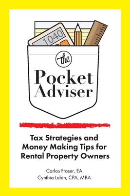 The Pocket Adviser: Tax Strategies and Money Making Tips for Rental Property Owners - Carlos Fraser