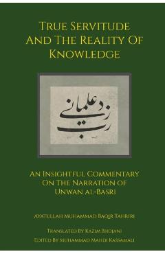 True Servitude and the Reality of Knowledge - Ayatullah Muhammad Baqir Tahriri