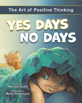 Yes Days No Days: The Art of Positive Thinking - Mia Von Scha