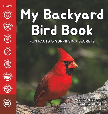My Backyard Bird Book: Fun Facts & Surprising Secrets - Cheryl Johnson