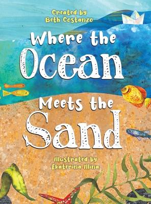 Where the Ocean Meets the Sand - Beth Costanzo