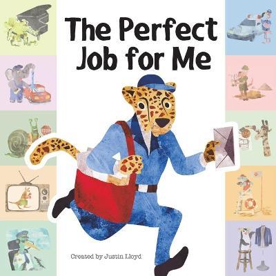 The Perfect Job For Me - Justin Lloyd