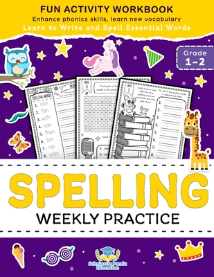 Spelling Weekly Practice for 1st 2nd Grade: Learn to Write and Spell Essential Words Ages 6-8 Kindergarten Workbook, 1st Grade Workbook and 2nd ... Re - Scholastic Panda Education