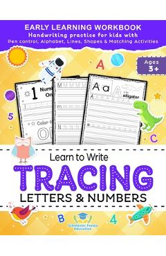 Poza produsului Learn to Write Tracing Letters & Numbers, Early Learning Workbook, Ages 3 4 5: Handwriting Practice Workbook for Kids with Pen Control, Alphabet, Line - Scholastic Panda Education