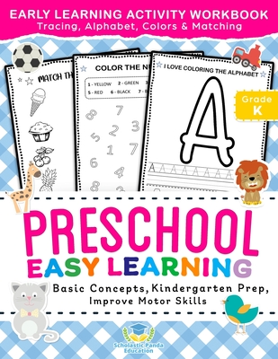 Preschool Easy Learning Activity Workbook: Preschool Prep, Pre-Writing, Pre-Reading, Toddler Learning Book, Kindergarten Prep, Alphabet Tracing, Numbe - Scholastic Panda Education