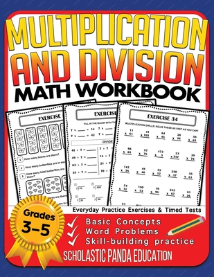 Multiplication and Division Math Workbook for 3rd 4th 5th Grades: Basic Concepts, Word Problems, Skill-Building Practice, Everyday Practice Exercises - Scholastic Panda Education