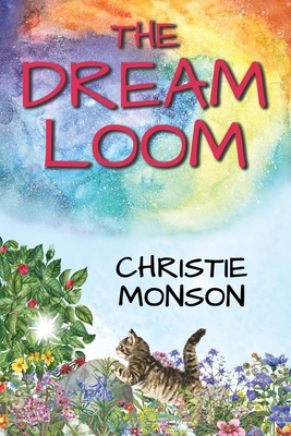 The Dream Loom - Christie Monson