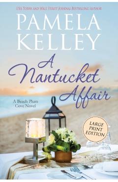 A Nantucket Affair: Large Print Edition - Pamela M. Kelley