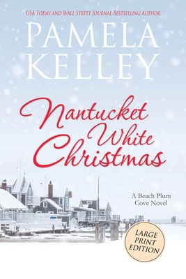 Nantucket White Christmas: Large Print Edition - Pamela M. Kelley