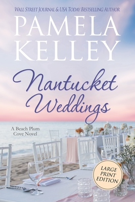 Nantucket Weddings: Large Print Edition - Pamela M. Kelley