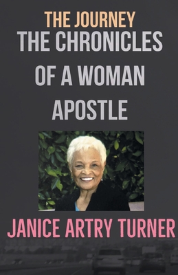 Coperta cărții 'The Journey: The Chronicles of a Woman Apostle - Janice Artry-turner'