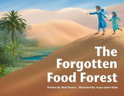 The Forgotten Food Forest - Matt Powers