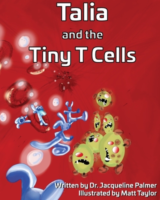 Talia and the Tiny T Cells - Jacqueline Palmer