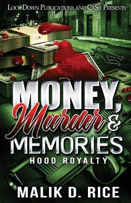 Money, Murder and Memories - Malik D. Rice