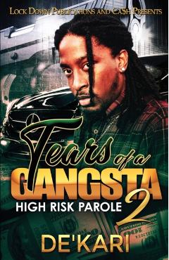 Tears of a Gangsta 2: High Risk Parole - De'kari