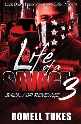 Life of a Savage 3: Back for Revenge - Romell Tukes