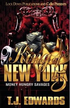 King of New York 5: Money Hungry Savages - T. J. Edwards