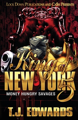 King of New York 5: Money Hungry Savages - T. J. Edwards