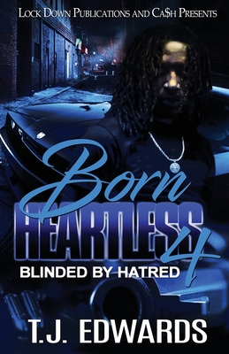 Born Heartless 4: Blinded by Hatred - T. J. Edwards