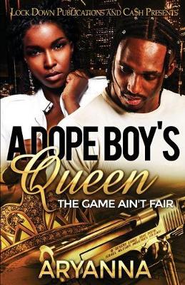 A Dope Boy's Queen: The Game Ain't Fair - Aryanna