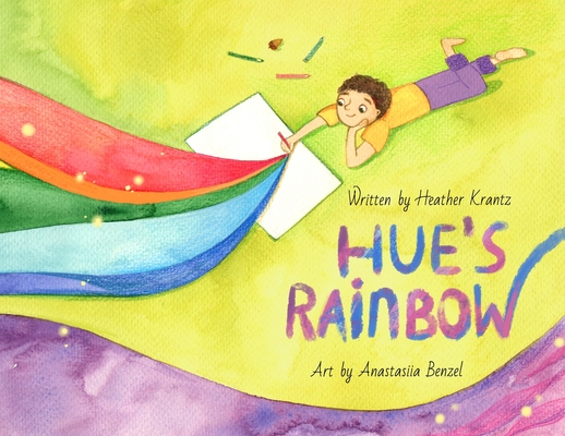 Hue's Rainbow - Heather Krantz