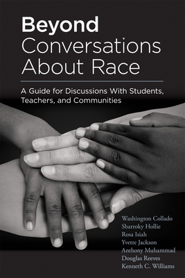Beyond Conversations about Race: A Guide for Discussions with Students, Teachers, and Communities (How to Talk about Racism in Schools and Implement E - Washington Collado