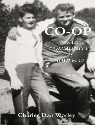 Co-op: Coal, Community, & House 52 - Charles D. Worley