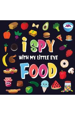 I Spy With My Little Eye - Food: A Wonderful Search and Find Game for Kids 2-4 - Can You Spot the Food That Starts With...? - Pamparam Kids Books