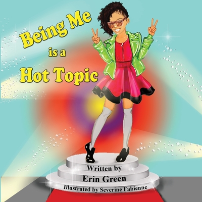 Being Me is a Hot Topic - Erin Green