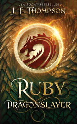Ruby: Dragonslayer - J. E. Thompson