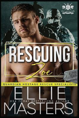 Rescuing Zoe: Ex-Military Special Forces Hostage Rescue - Ellie Masters