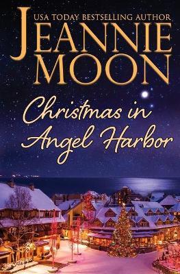 Christmas in Angel Harbor - Jeannie Moon