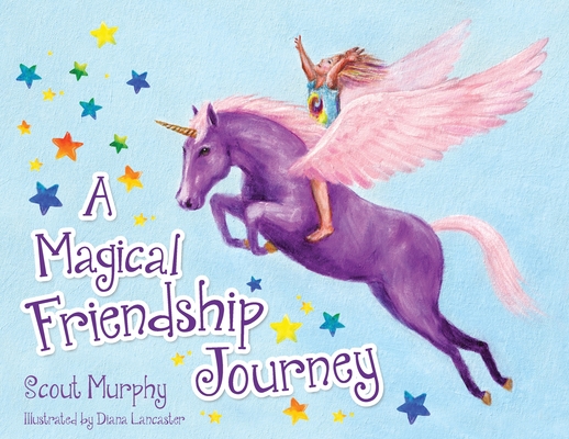 A Magical Friendship Journey - Scout Murphy