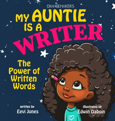 My Auntie Is A Writer: The Power Of Written Words - Eevi Jones