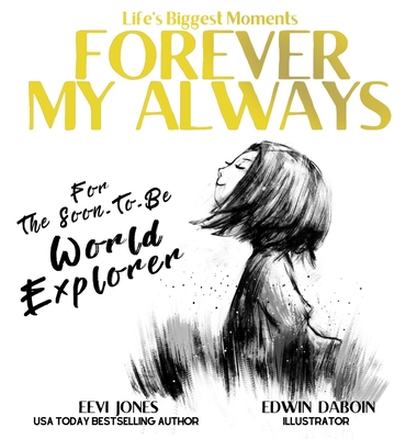 Forever My Always: For The Soon To Be World Explorer - Eevi Jones