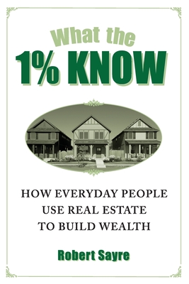 What the 1% Know - Robert Sayre